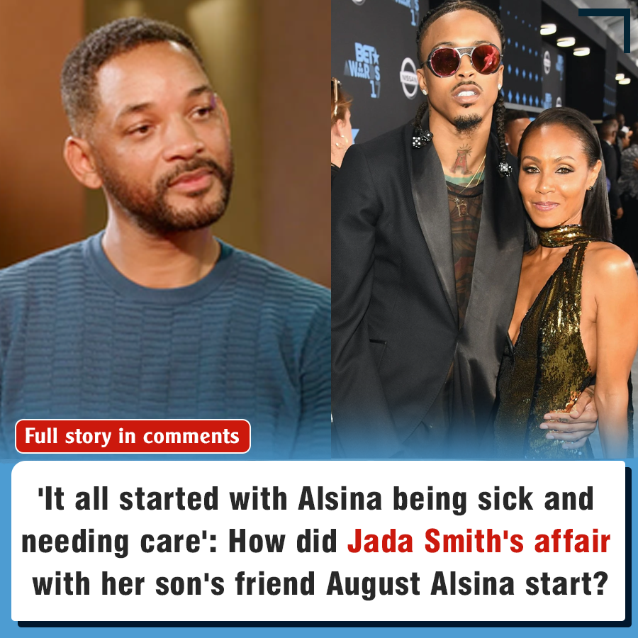 'It all started with Alsina being sick and needing care': How Did Jada ...